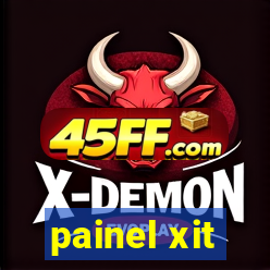 painel xit